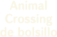 Animal Crossing de bolsillo